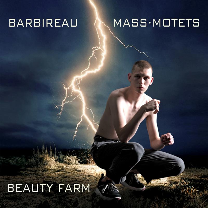 Beauty Farm - Barbireau: Mass & Motets - FB2388771