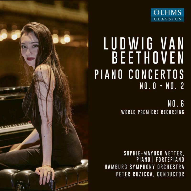 Sophie Mayuko Vetter - Ludwig Van Beethoven: Piano Concertos No. 0, No. 2, No. 6 (World Premiere Recording) - OC1710