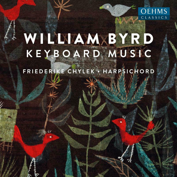 Friederike Chylek - William Byrd: Keyboard Music - OC1724