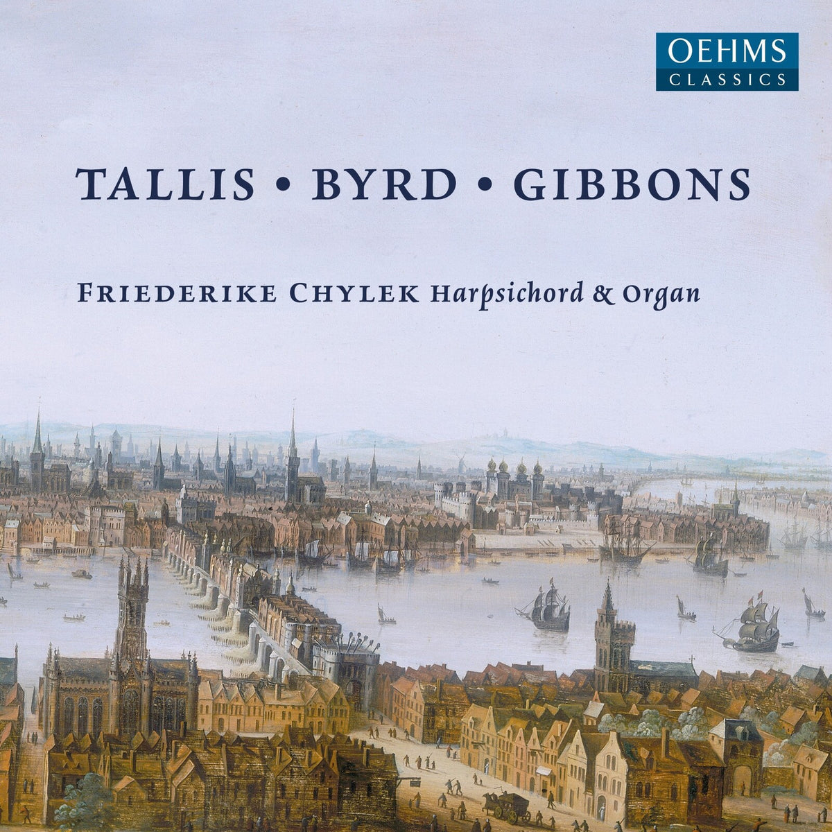 Friederike Chylek - Thomas Tallis; William Byrd; Orlando Gibbons: Keyboard Works - OC1727