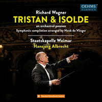 Staatskapelle Weimar; Hansjorg Albrecht - Richard Wagner: Tristan und Isolde - an orchestral passion - OC1729