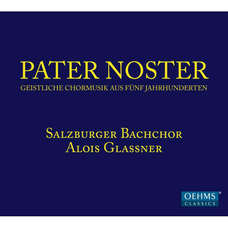 Salzburger Bachchor/Glassner - Pater Noster - OC1817