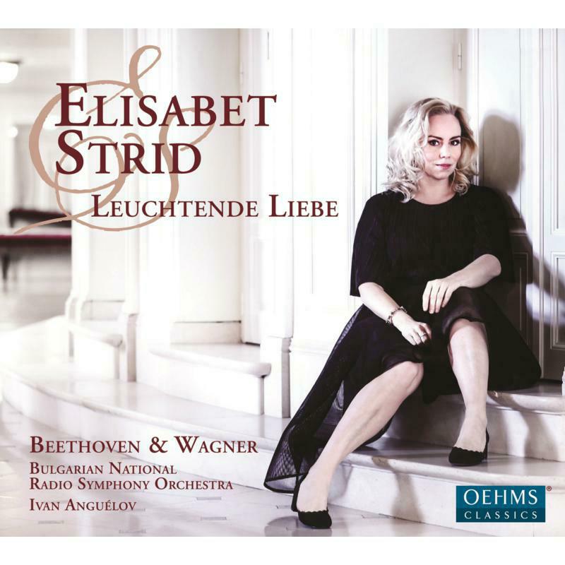 Strid/Bulgarian National Rso - Ludwig van Beethoven, Richard Wagner: Leuchtende Liebe - OC1882