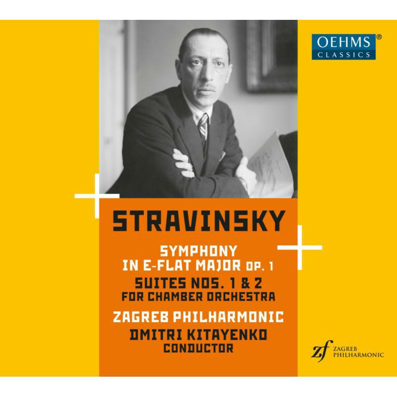 Zagreb Po/Kitayenko - Igor Stravinsky: Symphony No. 1 in E flat major, Op. 1, Suites Nos. 1 & 2 for chamber orchestra - OC1888