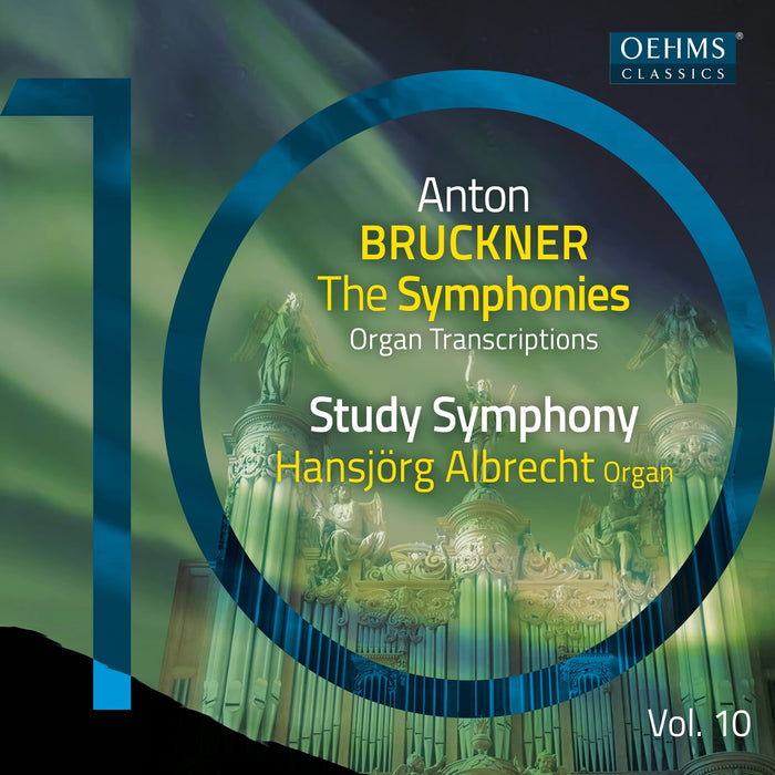 Hansjorg Albrecht - Anton Bruckner Project: The Symphonies, Vol. 10 (Organ Transcriptions) - OC1905