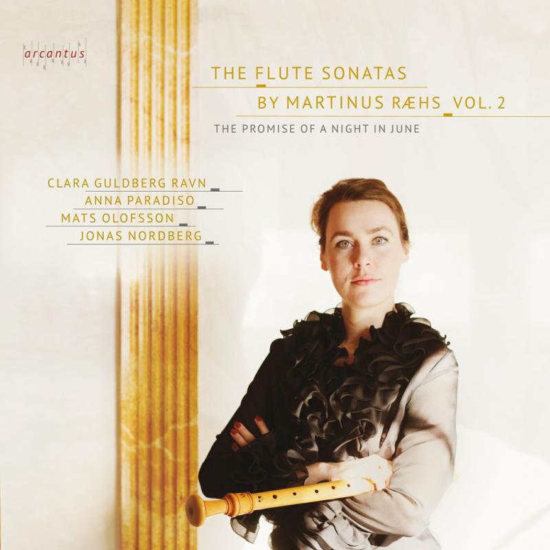 Clara Guldberg Ravn; Anna Paradiso; Mats Olofsson; Jonas Nordberg - The Promise of a Night in June - Martinus Raehs: Flute Sonatas Vol. 2 - ARC22031