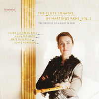 Clara Guldberg Ravn; Anna Paradiso; Mats Olofsson; Jonas Nordberg - The Promise of a Night in June - Martinus Raehs: Flute Sonatas Vol. 2 - ARC22031