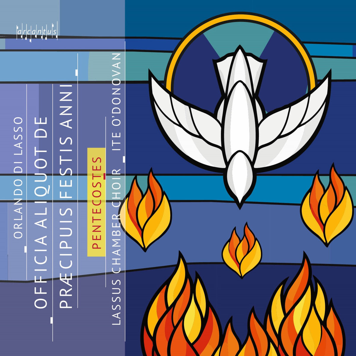 Lassus Chamber Choir; Ite O'Donovan - Orlando di Lasso: Officia aliquot de praecipuis festis anni - Pentecostes - ARC26064