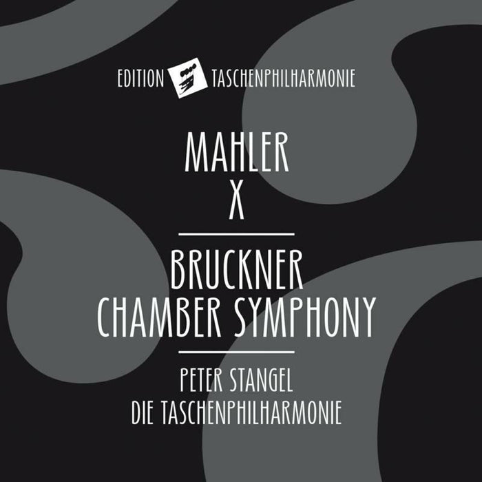 Die Taschenphilharmonie - Anton Bruckner, Gustav Mahler: Chamber Symphony - ETP008