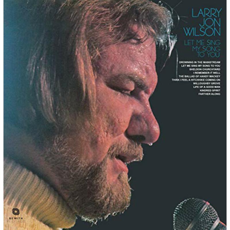 Larry Jon Wilson - Let Me Sing My Song To You - BEWITH053LP
