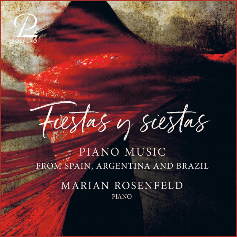 Marian Rosenfeld - Fiestas y Siestas: Works for Solo Piano - PROSP0050