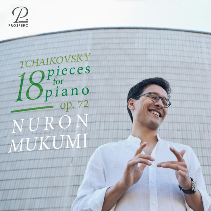 Nuron Mukumi - Tchaikovsky: 18 Pieces for Piano, Op. 72 - PROSP0056