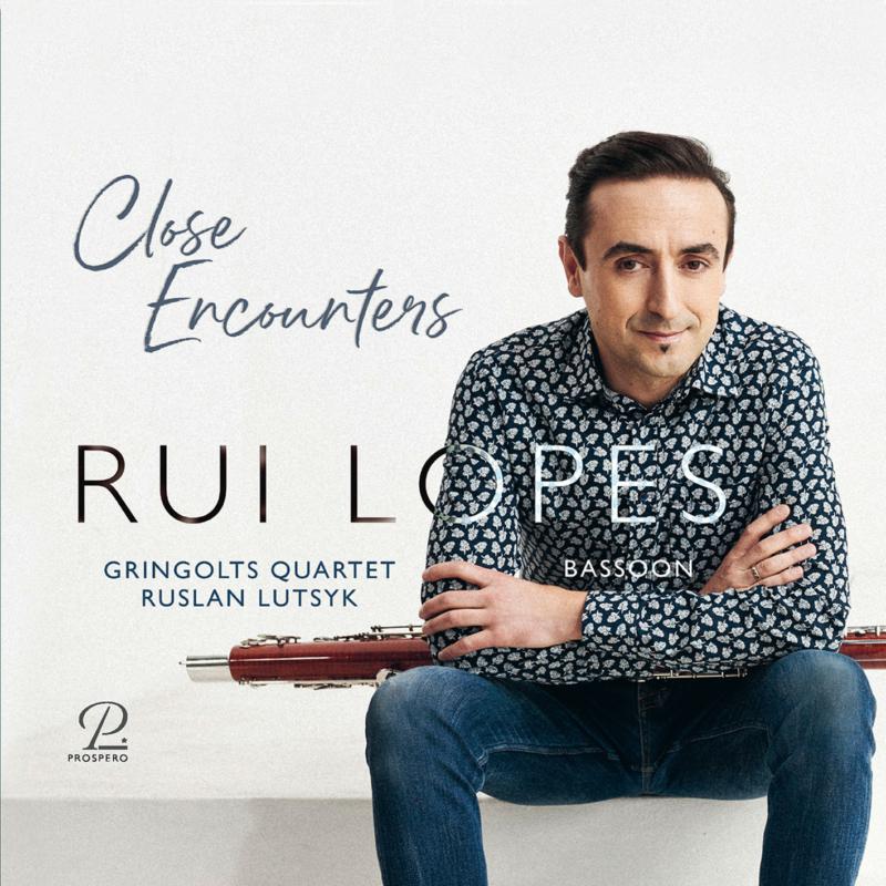 Rui Lopes; Ruslan Lutsyk; Gringolts Quartet - Close Encounters - Works for Bassoon and String Quartet - PROSP0057