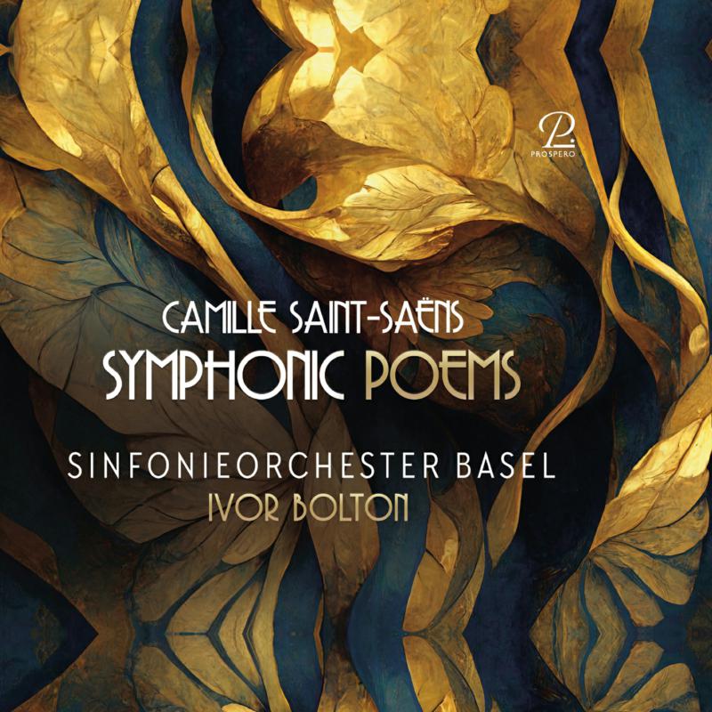 Ivor Bolton; Sinfonieorchester Basel - Camille Saint-Saens: Symphonic Poems - PROSP0060