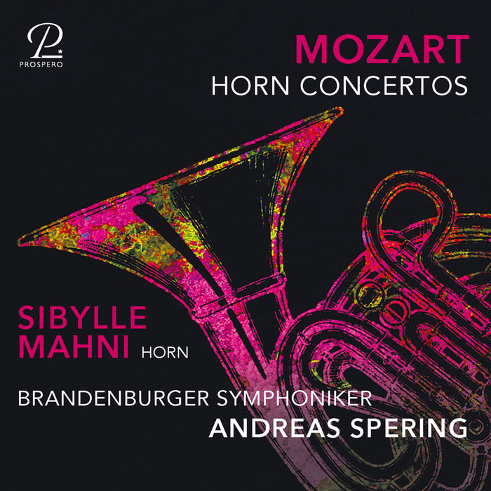 Sibylle Mahni; Andreas Spering; Brandenburger Symphoniker - W.A. Mozart: Horn Concertos - PROSP0083