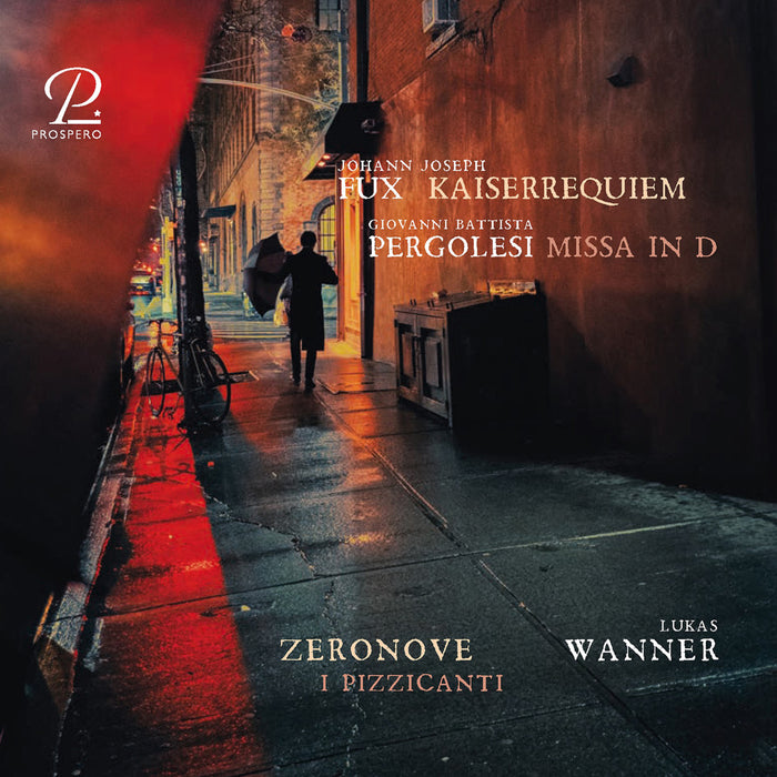 Lukas Wanner; Zeronove; I Pizzicanti - Fux: Kaiserrequiem/ Pergolesi: Missa in D - PROSP0085