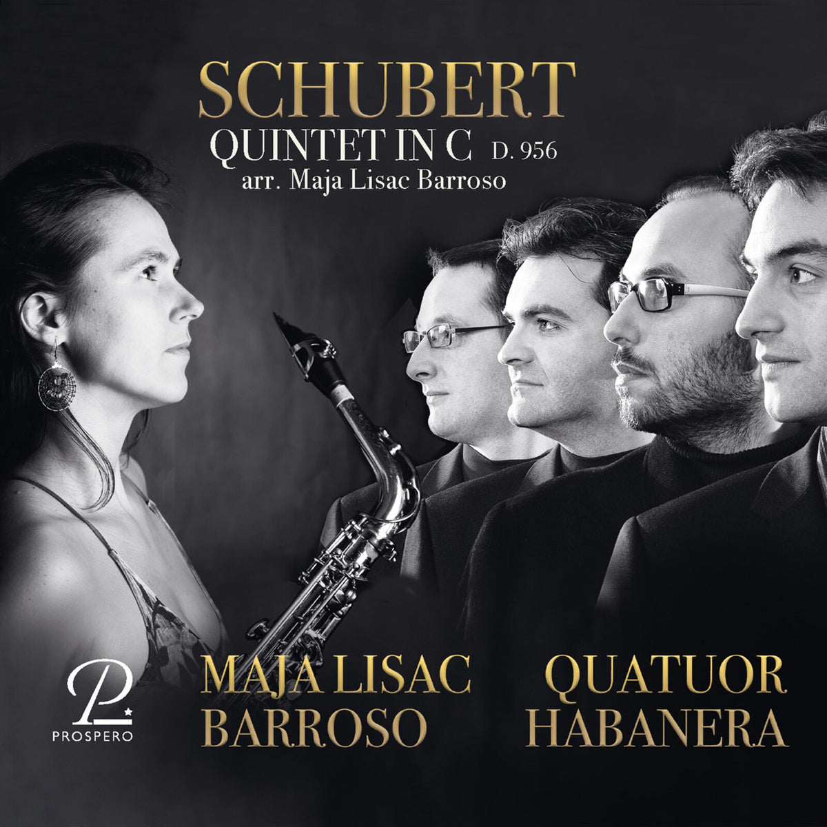 Maja Lisac Barroso, Quatuor Habanera - Schubert: String Quintet in C, arranged for Saxophones - PROSP0109