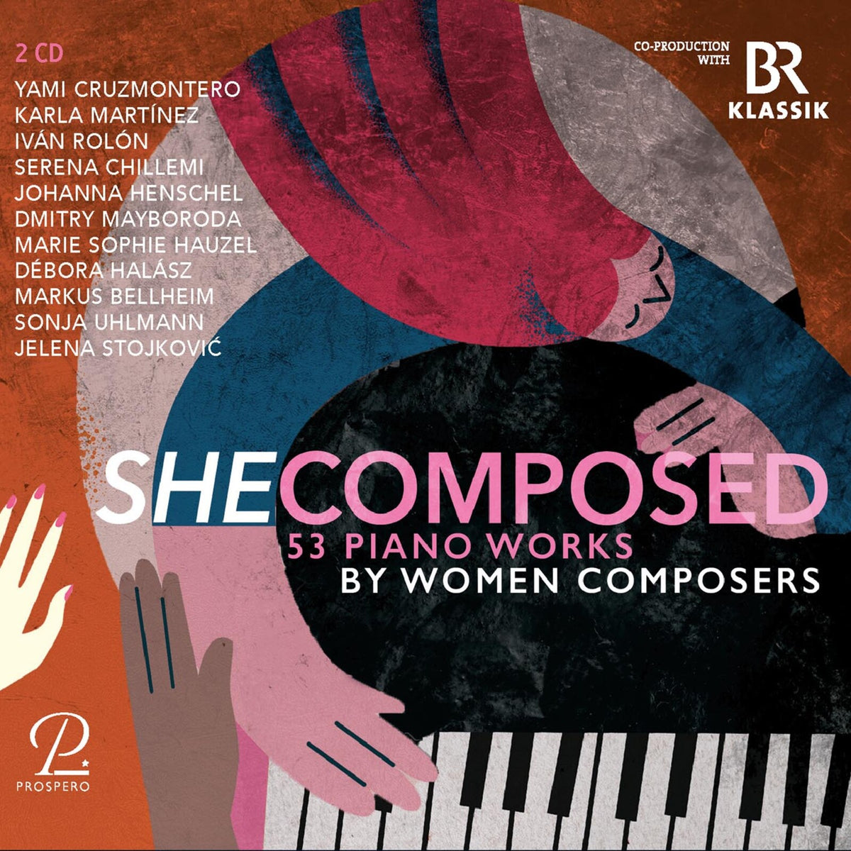 Yami Cruzmontero; Karla Martinez; Ivan Rolon; Serena Chillemi; Johanna Henschel; Dmitry Mayboroda; Marie Sophie Hauzel; Debora Halasz; Markus Bellheim; Sonja Uhlmann; Jelena Stojkovic - She Composed - 53 Piano Works by Women Composers - PROSP0129