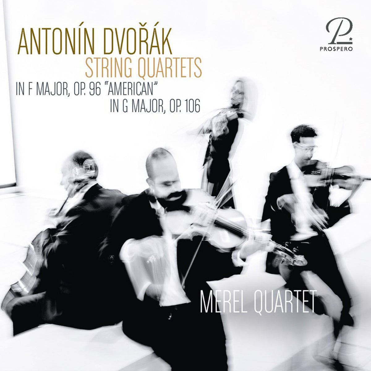 Merel Quartet - Antonin Dvorak: String Quartets - PROSP0135