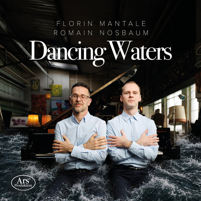 Florin Mantale; Romain Nosbaum - Dancing Waters - Debussy; Ravel; Faure: Piano Works for 4 Hands - ARS89013