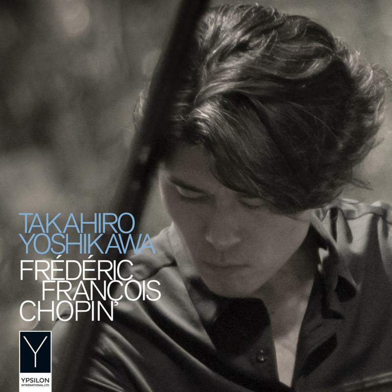 Takahiro Yoshikawa - Frédéric François Chopin - YIL006