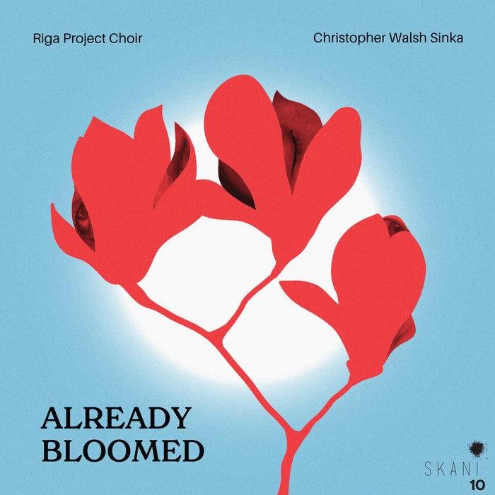 Riga Project Choir - Already Bloomed. Contemporary Latvian Women Composers for Choir - LMIC172