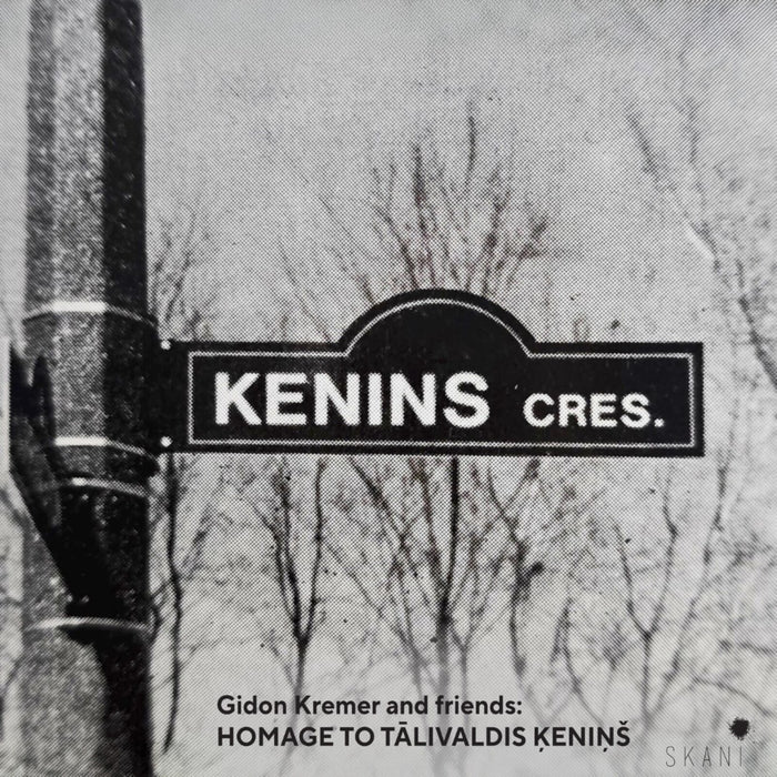 Gidon Kremer; Kremerata Lettonica; Madara Petersone; Luca Coetzee; Andrius Zlabys; Andrejs Osokins; Rihards Plesanovs - Gidon Kremer and Friends: Homage to Talivaldis Kenins - LMIC178