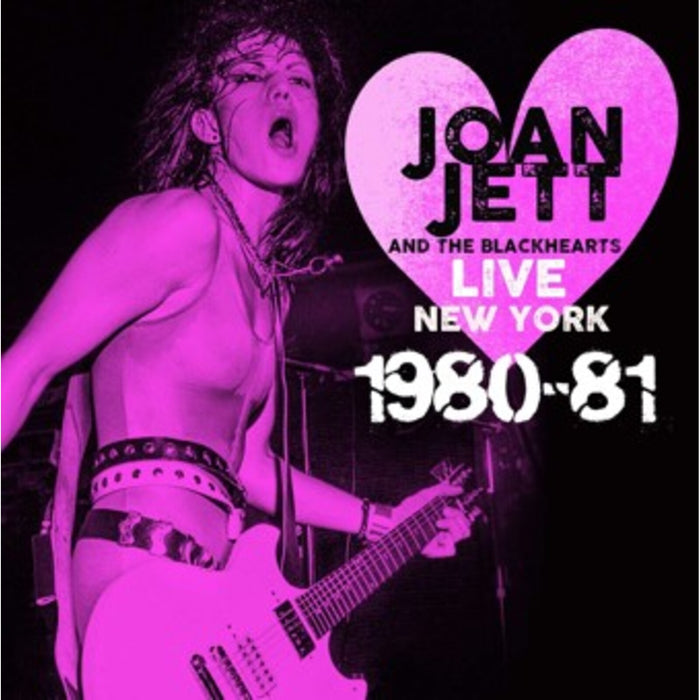 Joan Jett and The Black Hearts - Live New York 1980-81 - PWC2CD7201