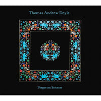 Thomas Andrew Doyle Forgotten Sciences CD