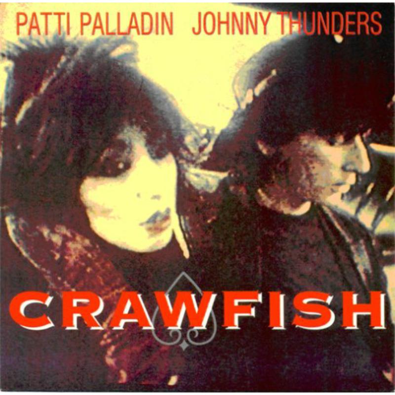 Johnny Thunders and Patti Palladi - Crawfish - JUNG023
