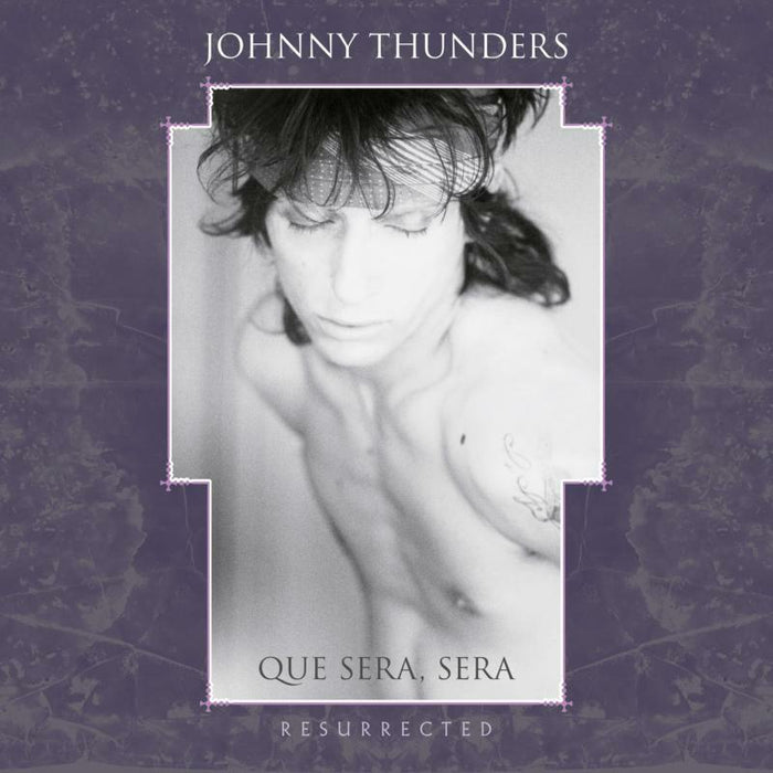 Johnny Thunders - Que Sera Sera ? Resurrected - FREUDCD129
