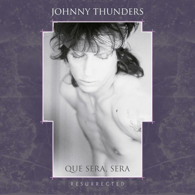Johnny Thunders - Que Sera Sera ? Resurrected - FREUDCD129