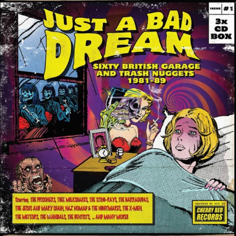 Just A Bad Dream: Sixty British Garage & Trash Nuggets (1981-1989)