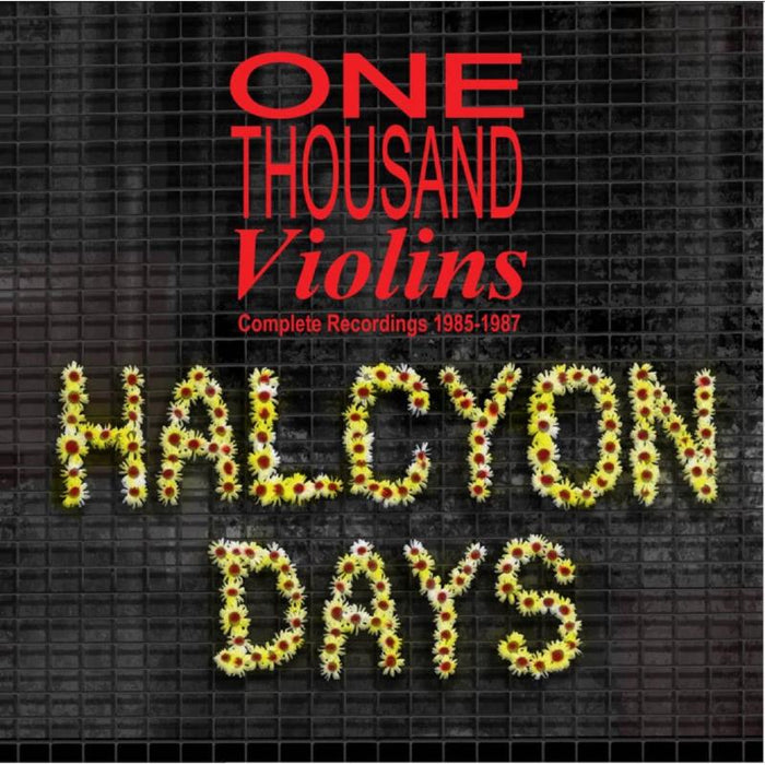 One Thousand Violins - Halcyon Days: Complete Recordings (1985-1987)