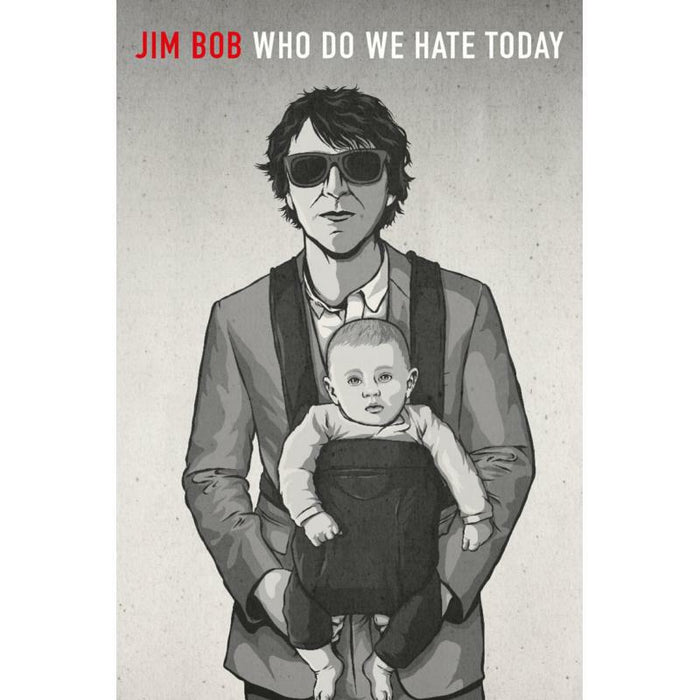 Jim Bob - Who Do We Hate Today