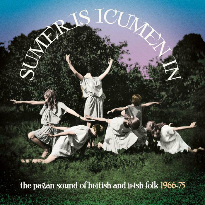 Various Artists - Sumer Is Icumen In: The Pagan Sound Of British &amp; Irish Folk 1966-1975 (clamshell Boxset) (3cd)