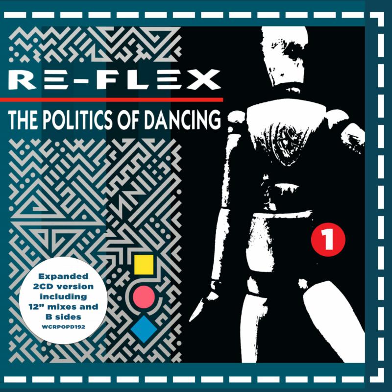 Re-Flex - Politics Of Dancing (Expanding Edition) (2CD) - WCRPOPD192
