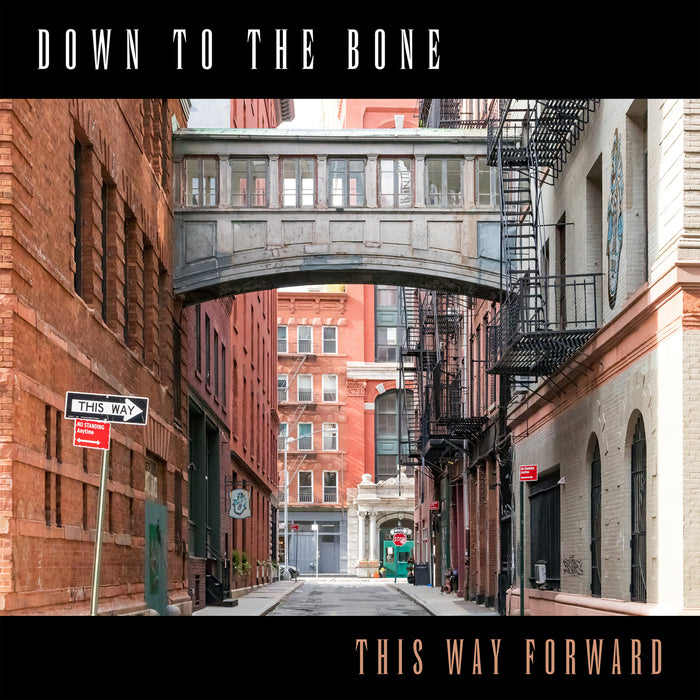 Down To The Bone - This Way Forward
 - DOMECD354