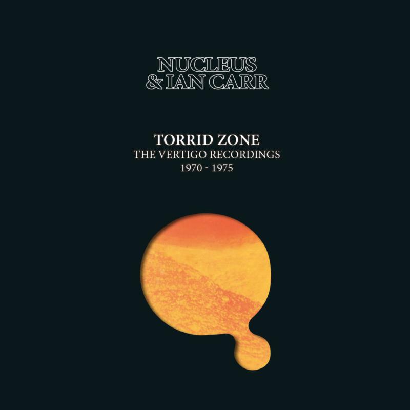 Nucleus & Ian Carr - Torrid Zone ~ The Vertigo Recordings (1970-1975) - ECLEC62663
