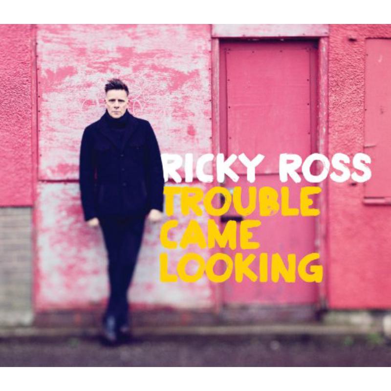 Ricky Ross - Trouble Came Looking - ROSSCD001PMI