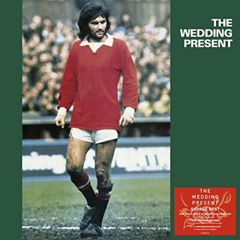 Wedding Present - George Best - DEMREC40