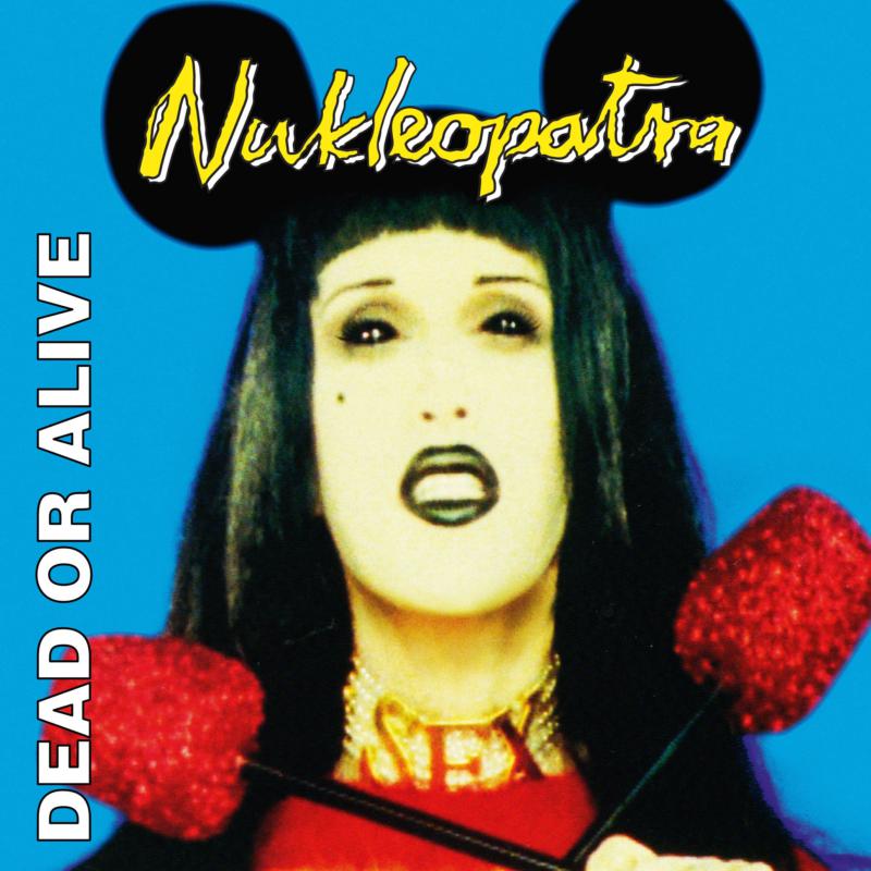 Dead Or Alive - Nukleopatra - 25th Anniversary Edition - DEMREC717