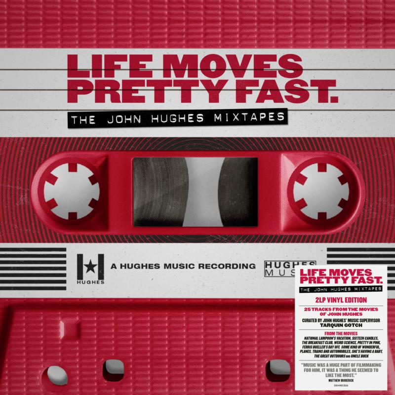 Various Artists - Life Moves Pretty Fast - The John Hughes Mixtapes - DEMREC826