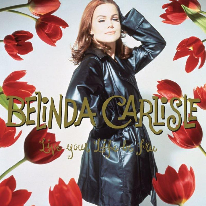 Belinda Carlisle - Live Your Life Be Free - 30th Anniversary - DEMRECBOX61