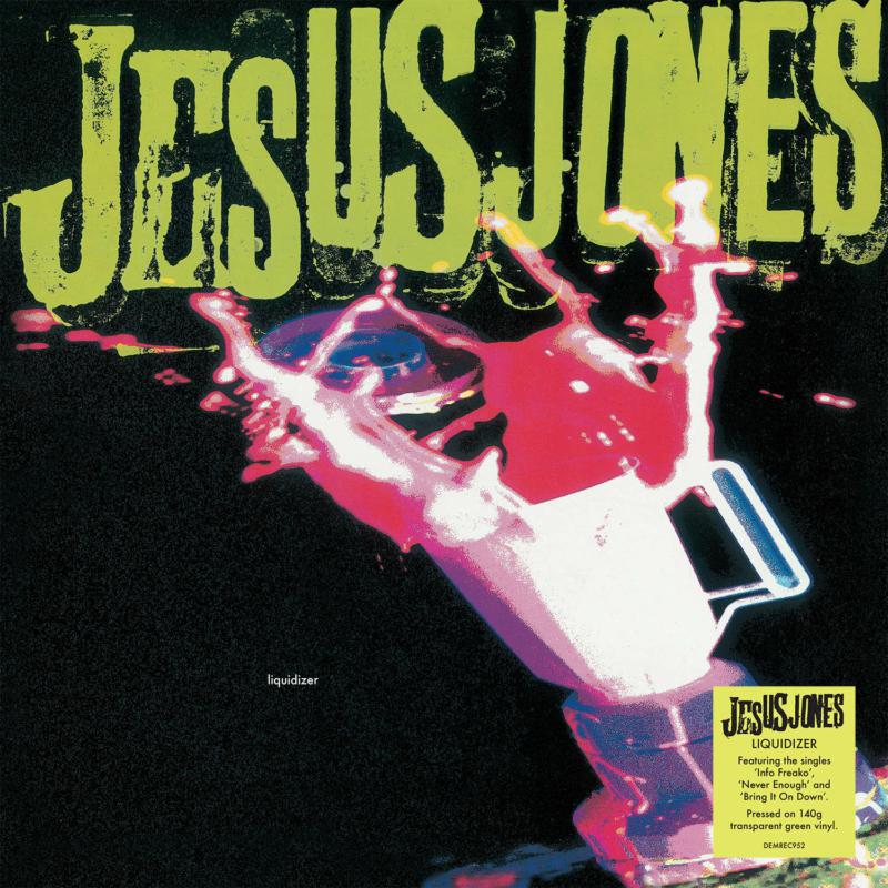 Jesus Jones - Liquidizer (Green Vinyl) - DEMREC952