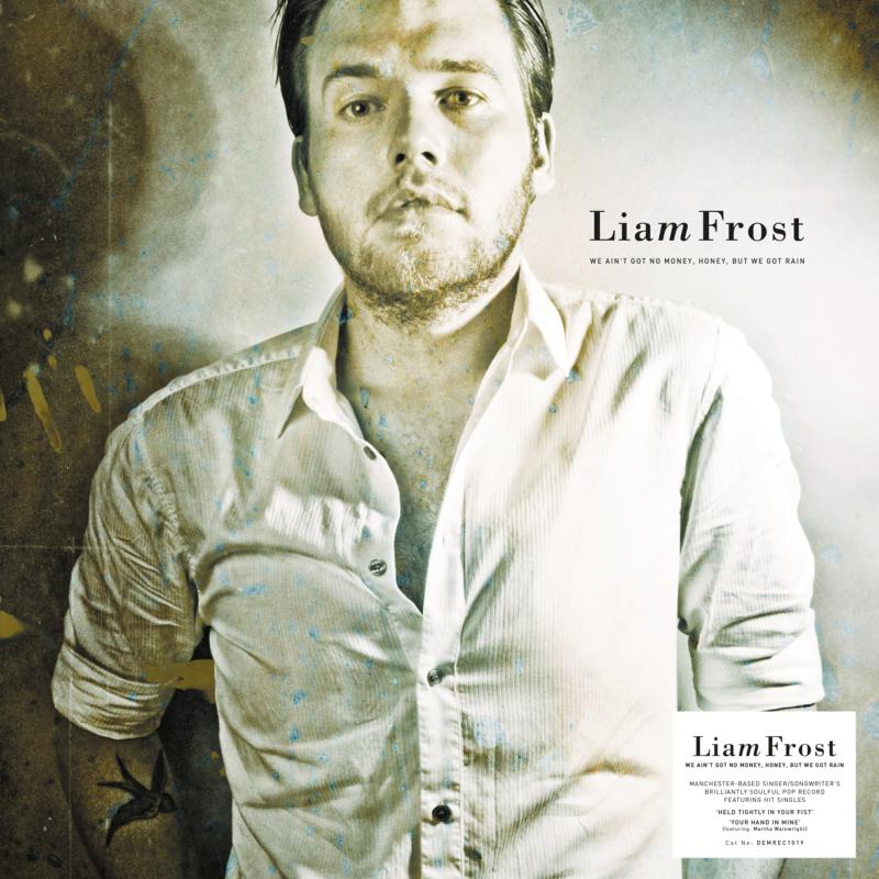 Liam Frost - We Ain't Got No Money Honey, But We Got Rain - DEMREC1019