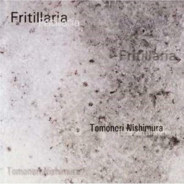 Tomonori Nishimura - FRITILLARIA/PIANO WORKS - CC5364-2