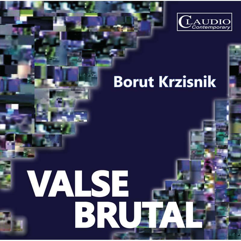 Borut Krzisnik - Krzisnik: Valse Brutal - CC6006-2