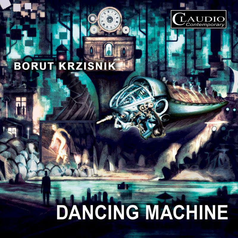 Borut Krzisnik - Borut Krzisnik: Dancing Machine - CC6048-2