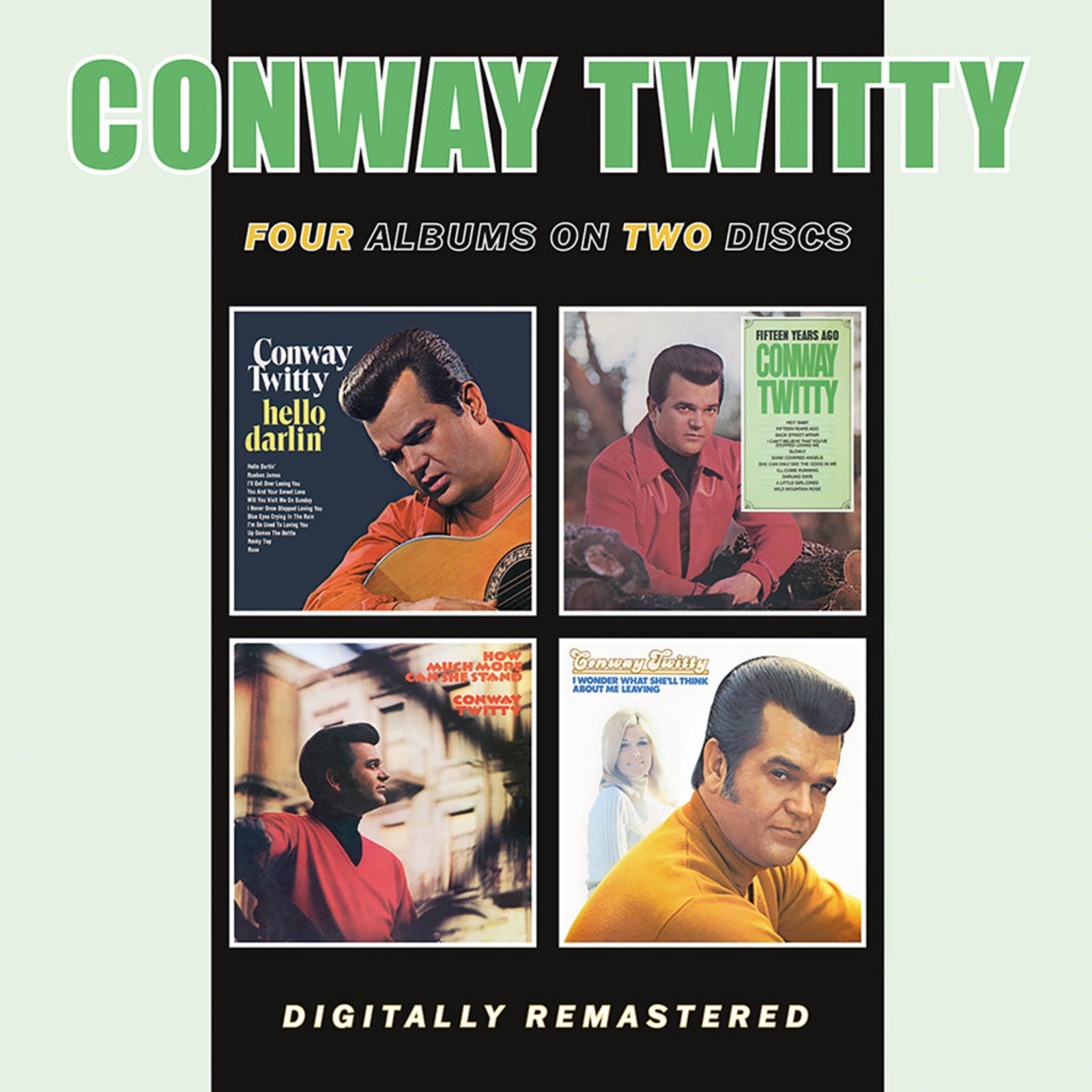 Conway Twitty: Hello Darlin' / Fifteen Years Ago / How Much More Can She Stand / I Wonder What She'll Think About Me Leaving – Proper Music